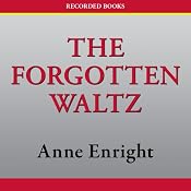 The Forgotten Waltz | [Anne Enright]