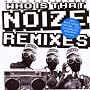 What Is That Noize (Remixes)