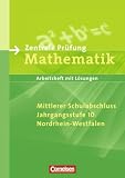 Abschlusspr&uuml;fung Mathematik - Sekundarstufe I - Nordrhein-Westfalen: 10 - Schuljahr - Zentrale Pr&uuml;fung f&uuml;r den mittleren Schulabschluss: Arbeitsheft mit eingelegten L&ouml;sungen: Arbeitsheft mit L&ouml;sungen - Ines Knospe, Jutta Lorenz, Manuela Rohde, Marion Roscher, Hans-Ulrich R&uuml;besamen, Stefan Schmidt, Andrea Stolpe