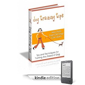DOG TRAINING TIPS AND TECHNIQUES FOR TRAINING ANY BREED OF DOG
