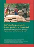 Distinguishing community forest products in the market : industrial demand for a mechanism that brings together forest certification and fair trade