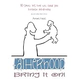 FATHERHOOD - Bring it On! (10 small tips about everything)