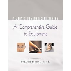 Milady's Aesthetician Series: A Comprehensive Guide to Equipment: A Comprehensive Guide to Equipment (Milady's Aesthetician Series)
