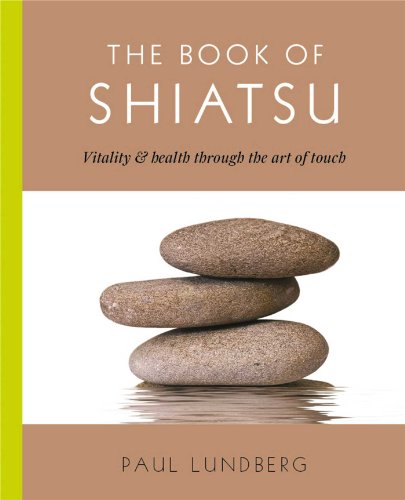 The Book of Shiatsu: Vitality & Health Through the Art of Touch