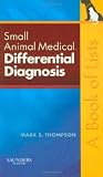 Small Animal Medical Differential Diagnosis: A Book of Lists
