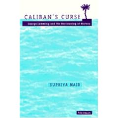 Caliban's Curse: George Lamming and the Revisioning of History