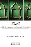 Shtetl : a vernacular intellectual history