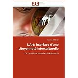 L'Art: Interface D'Une Citoyennet Interculturellepar Florence Rortais