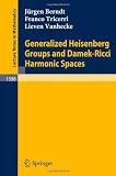 Generalized Heisenberg Groups and Damek-Ricci Harmonic Spaces (Lecture Notes in Mathematics) - J&uuml;rgen Berndt, Franco Tricerri, Lieven Vanhecke