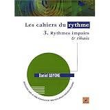 Les Cahiers du rythme - Volume 3 : Rythmes impairs & tihaispar Daniel Goyone