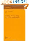 Parallel Processing of Discrete Problems (The IMA Volumes in Mathematics and its Applications) (v. 106)