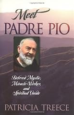 Meet Padre Pio: Beloved Mystic, Miracle Worker, and Spiritual Guide