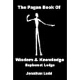 The Pagan Book of Wisdom and Knowledge: Baphomet Lodge by Jonathan Ludd