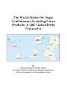 The World Market for Sugar Confectionery Excluding Cocoa Products: A 2007 Global Trade Perspective