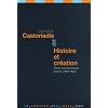 Histoire et cr�ation : Textes philosophiques in�dits, 1945-1967