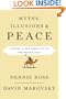 Myths, Illusions, and Peace: Finding a New Direction for America in the Middle East