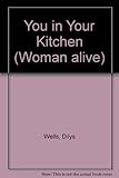You in your kitchen