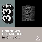 Joy Division's Unknown Pleasures: 33 1/3 Series | [Chris Ott]