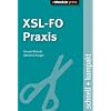 XSL-FO Praxis schnell + kompakt