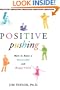 Positive Pushing: How to Raise a Successful and Happy Child