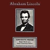 Lincoln's Prose: Major Works of a Great American Writer | [Abraham Lincoln]