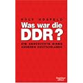 Was war die DDR?: Die Geschichte eines anderen Deutschlands