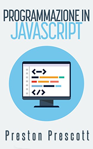 Programmazione in JavaScript (Italian Edition)