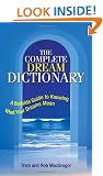 Complete Dream Dictionary: A Bedside Guide to Knowing What Your Dreams Mean