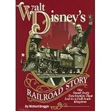 Walt Disney s Railroad Story