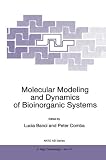 Molecular Modeling and Dynamics of Bioinorganic Systems (NATO Science Partnership Sub-Series: 3:)