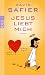 Jesus liebt mich: Roman