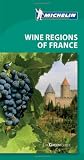 Michelin Green Guide Wine Regions of France, 3e (Green Guide/Michelin)