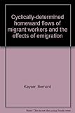 Cyclically-determined homeward flows of migrant workers and the effects of emigration