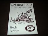 Machine tools : a history 1540-1986