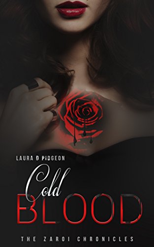 Cold Blood: The Zaroi Chronicles, by Laura D Pidgeon