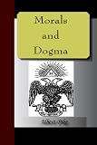 MORALS and DOGMA of the Ancient and Accepted Scottish Rite of Freemasonry image
