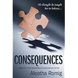 Consequences ~ Aleatha Romig