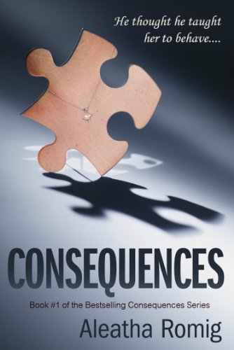 Consequences by Aleatha Romig