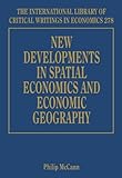 New developments in spatial economics and economic geography