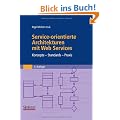 Service-orientierte Architekturen mit Web Services: Konzepte - Standards - Praxis