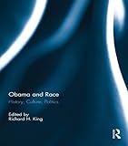 Obama and race : history, culture, politics