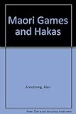 Maori games and hakas : instructions, words and actions