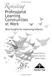 Revisiting Professional Learning Communities at Work: New Insights for Improving Schools