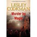 Murder by Magic (The Libby Serjeant Murder Mysteries)by Lesley Cookman