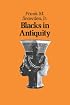 Blacks in Antiquity: Ethiopians in the Greco-Roman Experience (Belknap Press)