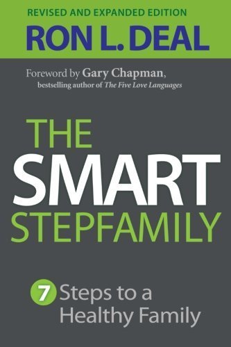 The Smart Stepfamily: Seven Steps to a Healthy Family by Deal, Ron L. (2014) Paperback