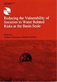 Reducing the vulnerability of societies to water related risks at the basin scale