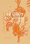 Le go�t du monde : Saline royale d'Arc et Senans et le Mus�e du Vivant
