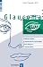 Glaucoma: A Guide for Patients, An Introduction for Care Providers, A Quick Reference