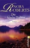 Die falsche Tochter - Nora Roberts